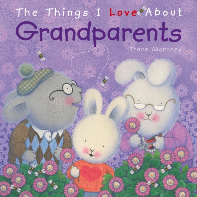 Things I Love About Grandparents - Trace Moroney