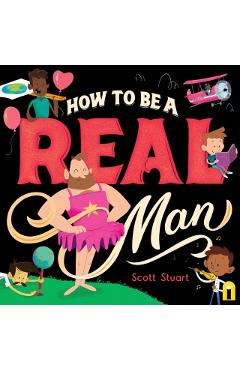 Coperta cărții 'How to Be a Real Man - Scott Stuart'