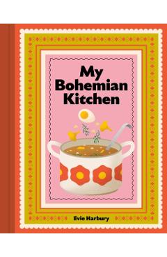 Poza produsului My Bohemian Kitchen - Evangeline Harbury