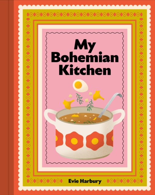 My Bohemian Kitchen - Evangeline Harbury