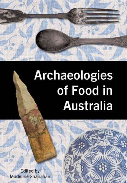 Coperta cărții 'Archaeologies of Food in Australia -'