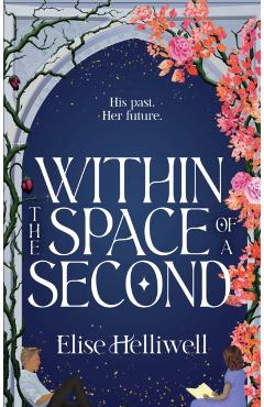 Coperta cărții 'Within the Space of a Second - Elise Helliwell'