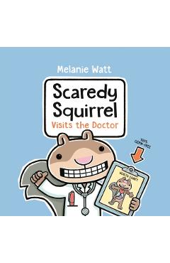 Scaredy Squirrel Visits the Doctor - Melanie Watt