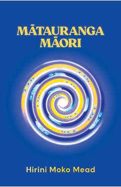 Matauranga Maori - Sir Hirini Moko Mead
