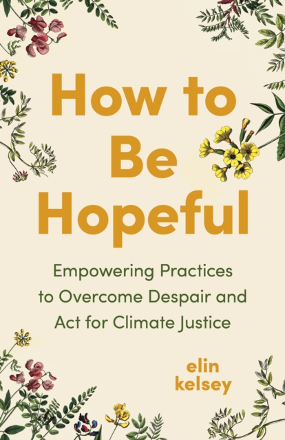 How to Be Hopeful - Elin Kelsey