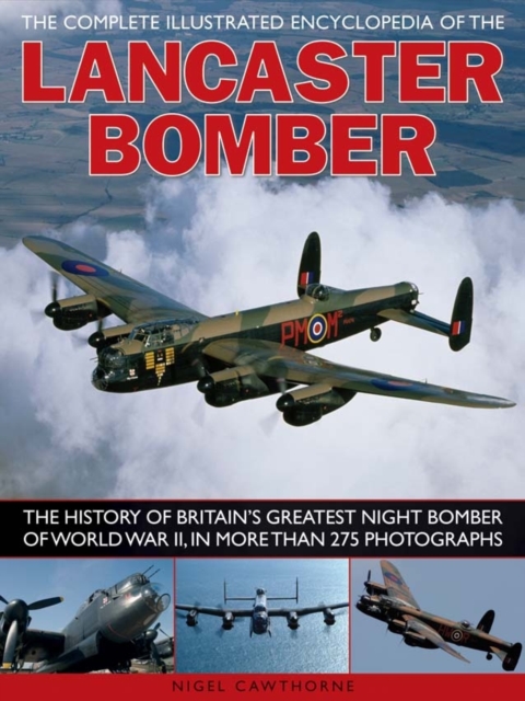 Compl Illust Enc of Lancaster Bomber - Nigel Cawthorne