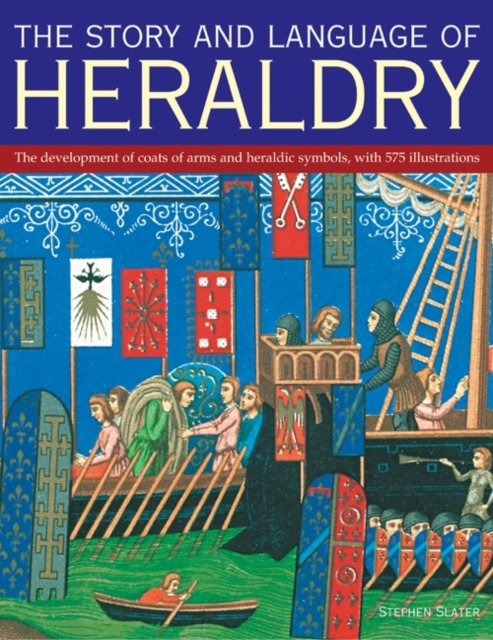 Story and Language of Heraldry - Stephen Slater