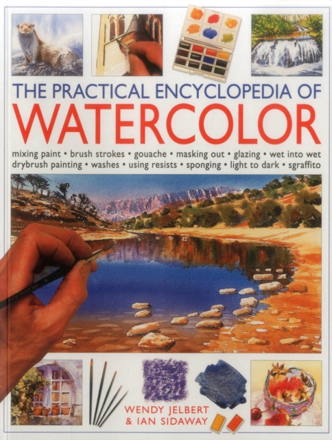 Practical Encyclopedia of Watercolour - Wendy Jelbert