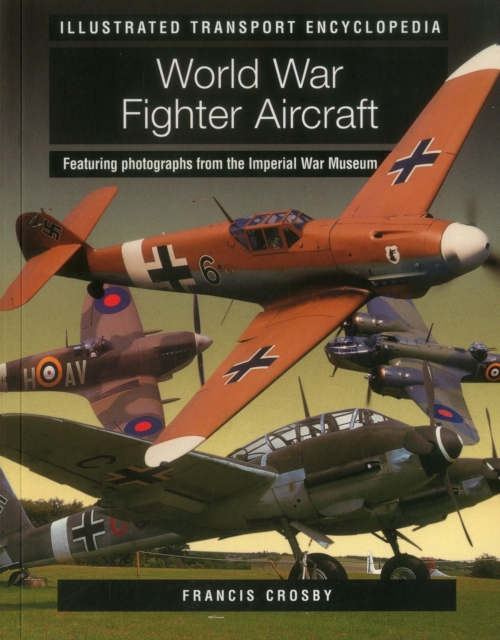 Coperta cărții 'Illustrated Transport Encyclopedia: World War II Fighter Aircraft -'