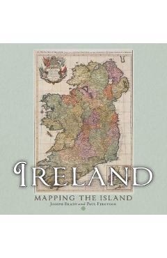 Poza produsului Ireland: Mapping the Island - Joseph|ferguson Brady