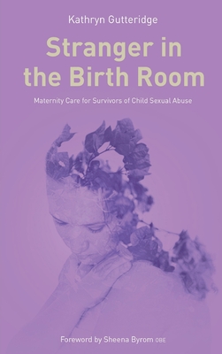 Coperta cărții 'Stranger in the Birth Room - Dr. Kathryn Gutteridge'