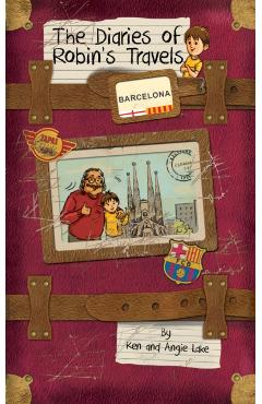 Coperta cărții 'Diaries of Robin's Travels: Barcelona - Ken|lake Lake'
