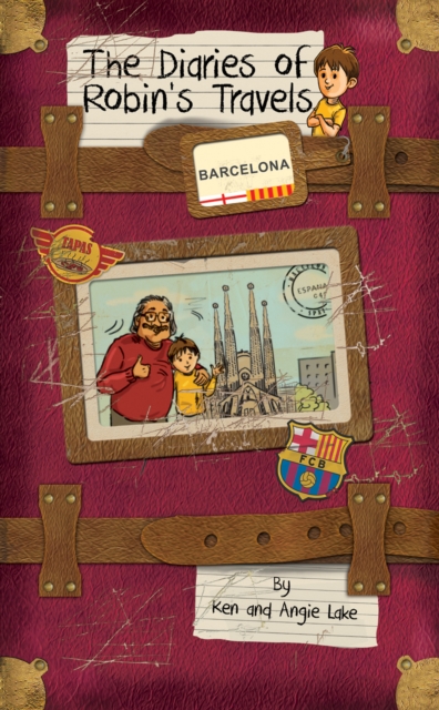 Coperta cărții 'Diaries of Robin's Travels: Barcelona - Ken|lake Lake'