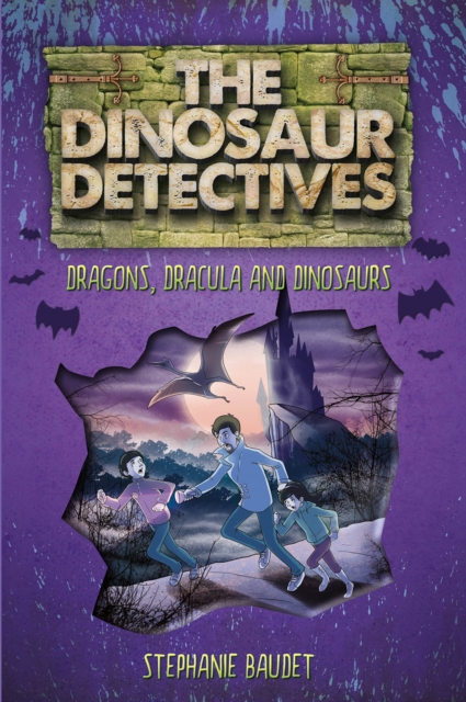 Dinosaur Detectives in Dracula, Dragons and Dinosaurs - Stephanie Baudet
