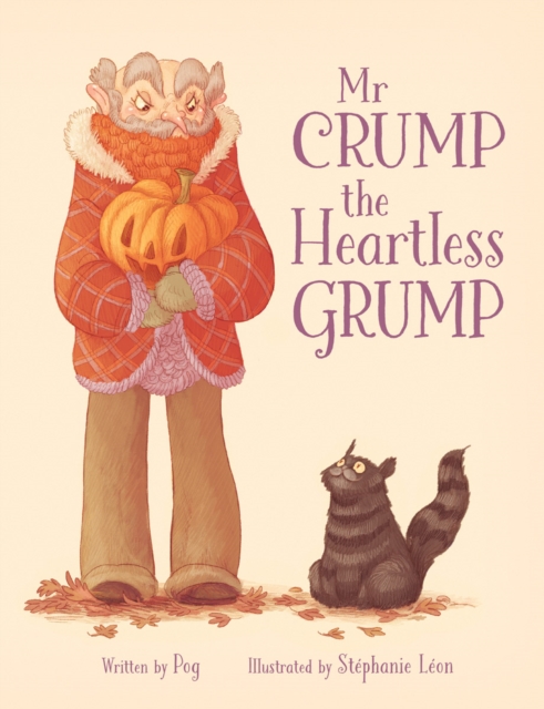 Mr Crump, the Heartless Grump - Olivier Pog