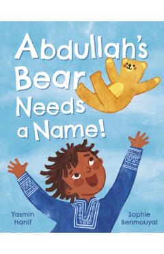 Poza produsului Abdullah's Bear Needs a Name! - Yasmin Hanif