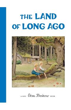Coperta cărții 'Land of Long Ago - Elsa Beskow'