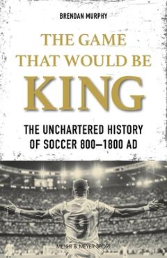 Coperta cărții 'GAME THAT WOULD BE KING - Brendan Murphy'