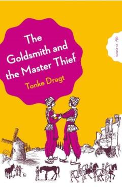 Coperta cărții 'Goldsmith and the Master Thief - Tonke (author) Dragt'
