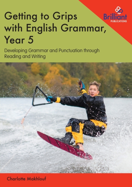 Getting to Grips with English Grammar, Year 5 - Charlotte Makhlouf