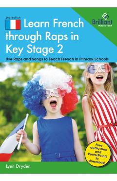 Learn French through Raps in Key Stage 2 - Lynn Dryden