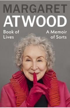 Poza produsului Book of Lives. A Memoir of Sorts - Margaret Atwood