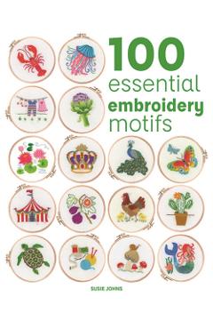 Coperta cărții '100 Essential Embroidery Motifs - Susie Johns'