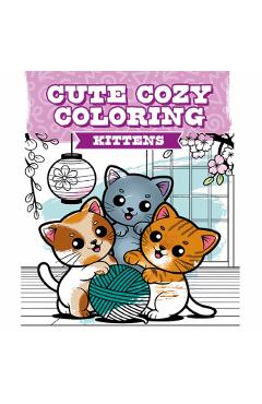 Coperta cărții 'Cute Cozy Coloring: Kittens -'