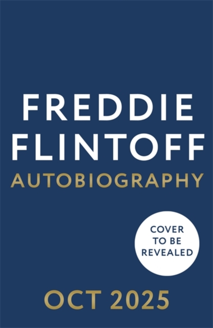 Freddie Flintoff: Autobiography - Andrew Flintoff