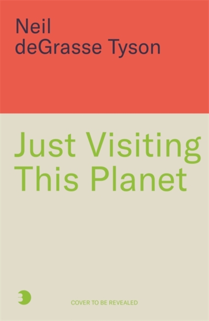 Just Visiting This Planet - Neil Degrasse Tyson