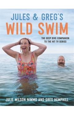 Jules & Greg's Wild Swim - Julie Wilson Nimmo & Greg|hemphill Hemphill