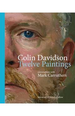 Poza produsului Colin Davidson: Twelve Paintings - Mark Carruthers
