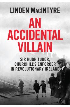An Accidental Villain - Linden Macintyre