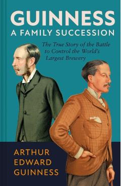 Coperta cărții 'Guinness: A Family Succession - Arthur Edward|hart Guinness'