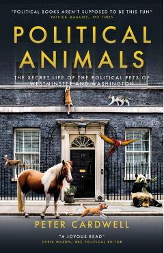 Coperta cărții 'Political Animals - Peter Cardwell'