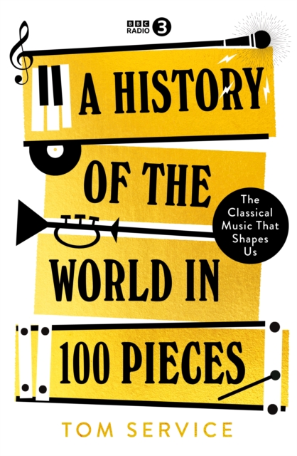 Coperta cărții 'History of the World in 50 Pieces - Tom Service'