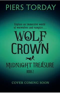 Midnight Treasure: Wolf Crown - Piers Torday