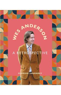 Coperta cărții 'Wes Anderson - Clarisse Loughrey'