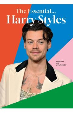 Coperta cărții 'The Essential... Harry Styles - Annie Zaleski'