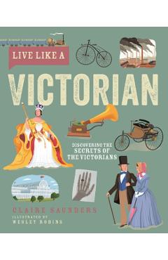 Poza produsului Live Like A Victorian - Claire Saunders