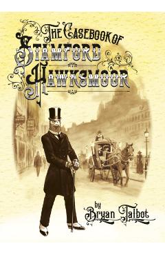 Casebook of Stamford Hawksmoor - Bryan Talbot