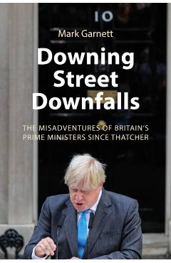 Poza produsului Downing Street Downfalls - Dr. Mark (lancaster University) Garnett