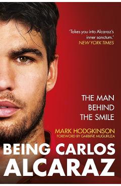 Coperta cărții 'Being Carlos Alcaraz: The Man Behind the Smile - Mark Hodgkinson'