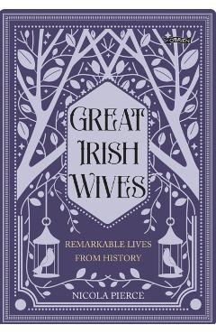 Coperta cărții 'Great Irish Wives - Nicola Pierce'