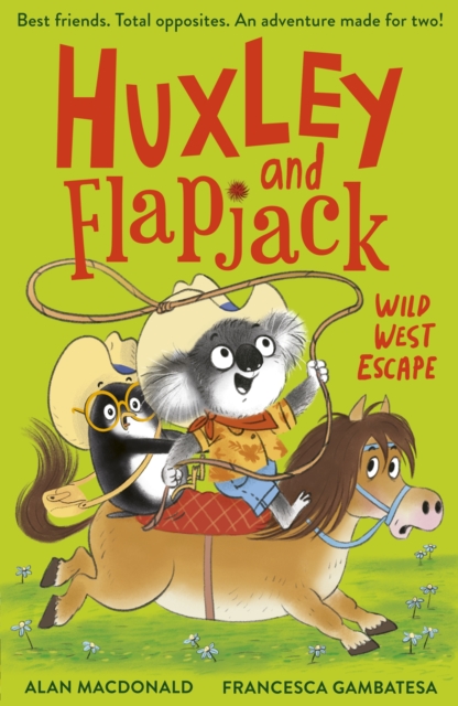 Coperta cărții 'Huxley and Flapjack: Wild West Escape - Alan Macdonald'