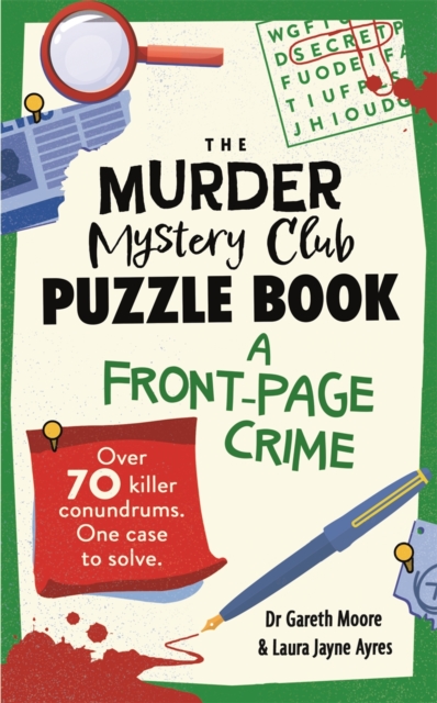 Coperta cărții 'Murder Mystery Club Puzzle Book: A Front-page Crime - Dr Gareth|ayres Moore'