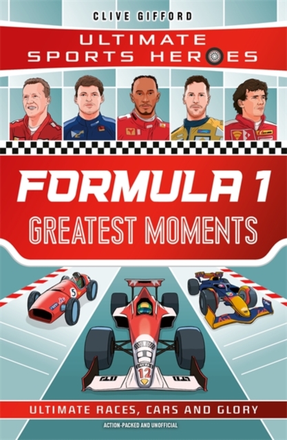 Formula 1 Greatest Moments - Clive Gifford