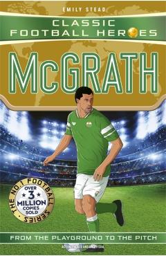 Coperta cărții 'Classic Football Heroes: McGrath (Super Stopper) - Emily Stead'
