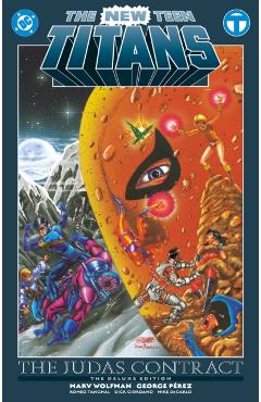 Coperta cărții 'New Teen Titans: The Judas Contract Deluxe Edition - George|wolfman Perez'