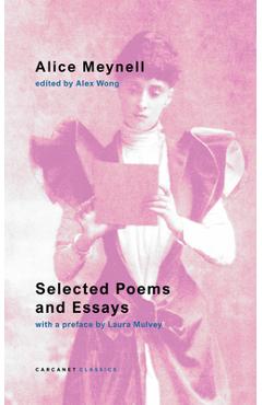 Coperta cărții 'Selected Poems and Essays - Alice Meynell'